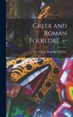 Greek and Roman Folklore. --