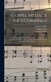 Gospel Message 1-2-3 Combined: 471 Gospel Hymns and Sacred Songs, New and Selected Favorites, as Well as a Large Number Especially Written for This B