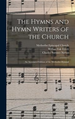 The Hymns and Hymn Writers of the Church - Tillett, Wilbur Fisk; Nutter, Charles Sumner