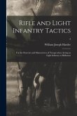 Rifle and Light Infantry Tactics: for the Exercise and Manoeuvres of Troops When Acting as Light Infantry or Riflemen; 2
