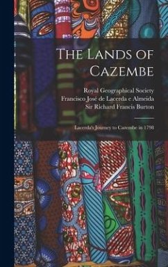 The Lands of Cazembe: Lacerda's Journey to Cazembe in 1798