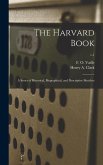 The Harvard Book: a Series of Historical, Biographical, and Descriptive Sketches; v.1