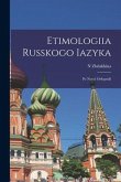 Etimologiia Russkogo Iazyka: Po Novoi Orfografii