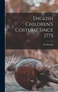 English Children's Costume Since 1775 - Brooke, Iris