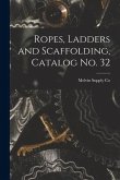 Ropes, Ladders and Scaffolding, Catalog No. 32