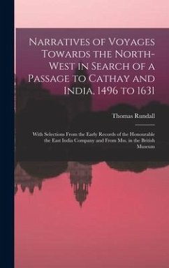 Narratives of Voyages Towards the North-West in Search of a Passage to Cathay and India, 1496 to 1631 [microform] - Rundall, Thomas
