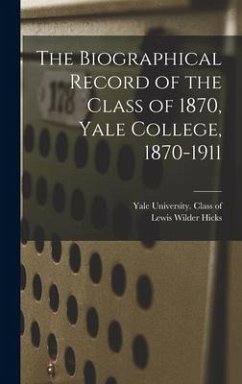 The Biographical Record of the Class of 1870, Yale College, 1870-1911 - Hicks, Lewis Wilder