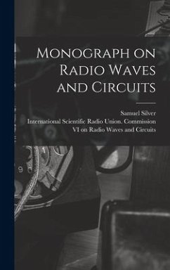 Monograph on Radio Waves and Circuits - Silver, Samuel Ed