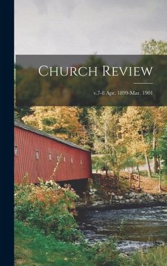 Church Review; v.7-8 Apr. 1899-Mar. 1901 - Anonymous