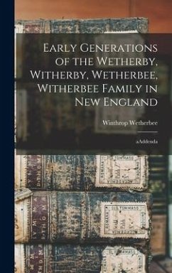 Early Generations of the Wetherby, Witherby, Wetherbee, Witherbee Family in New England: AAddenda - Wetherbee, Winthrop