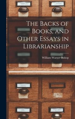 The Backs of Books, and Other Essays in Librarianship - Bishop, William Warner