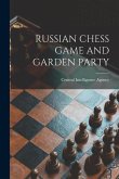 Russian Chess Game and Garden Party