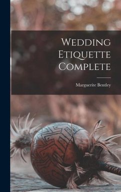 Wedding Etiquette Complete - Bentley, Marguerite