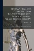 Biographical and Other Material Related to the Koth Family, Covering Period From 1748 to 1891: Written in German by William Koth (1822)-1896)