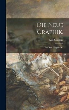 Die Neue Graphik. - Gerstner, Karl