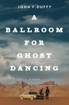 A Ballroom for Ghost Dancing - Duffy, John F