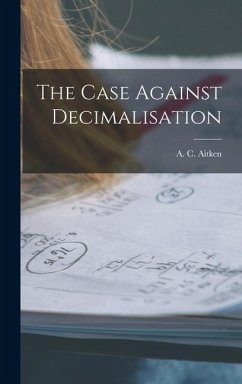 The Case Against Decimalisation