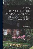 Treaty Establishing the European Coal and Steel Community. Paris, April 18, 1951