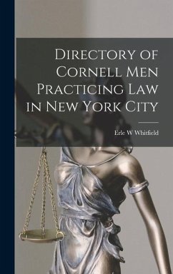 Directory of Cornell Men Practicing Law in New York City - Whitfield, Erle W.