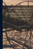 Some Phases of the Relation of Temperature to the Development of Insects; 208