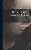 Drama From Ibsen to Eliot