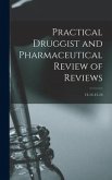 Practical Druggist and Pharmaceutical Review of Reviews; 13-14-15-16