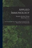 Applied Immunology: the Practical Application of Sera and Bacterins Prophylactically, Diagnostically, and Therapeutically