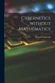 Cybernetics Without Mathematics