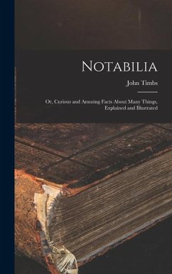 Notabilia - Timbs, John