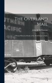 The Overland Mail; a Postal Historical Study of the Mail Route to India