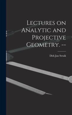 Lectures on Analytic and Projective Geometry. -- - Struik, Dirk Jan