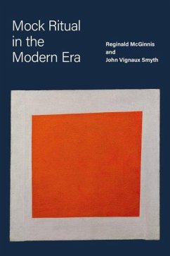 Mock Ritual in the Modern Era - McGinnis, Reginald; Smyth, John Vignaux