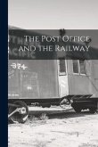 The Post Office and the Railway [microform]