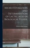 Micro-estimation and Determination of Lactic Acid in Biological Fluids.