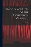 Stage Favourites of the Eighteenth Century;