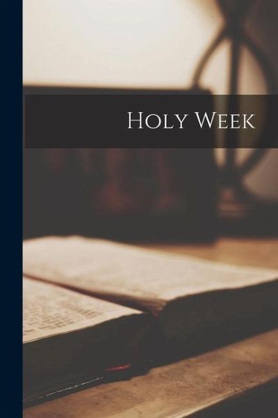 Holy Week Holy Week