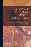 July Annual Kootenay Mining Standard, 1899 [microform]: an Illustrated Journal Showing the Beauties and Resources of the Kootenays