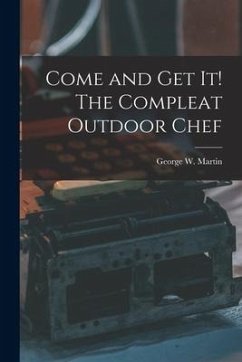 Come and Get It! The Compleat Outdoor Chef