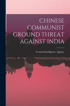 Chinese Communist Ground Threat Against India