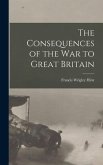 The Consequences of the War to Great Britain