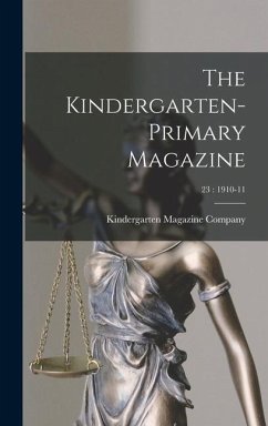 The Kindergarten-Primary Magazine; 23: 1910-11