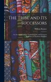 The Tribe and Its Successors