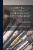 Modern Painter Etchings, Old Engravings and Mezzotints in Color: From the Portfolios of Mr. Taylor Hatfield of New York and Other Collections