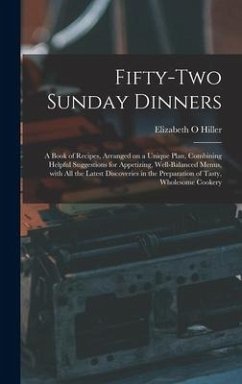 Fifty-two Sunday Dinners - Hiller, Elizabeth O