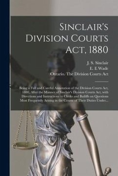 Sinclair's Division Courts Act, 1880 [microform]: Being a Full and Careful Annotation of the Division Courts Act, 1880, After the Manner of Sinclair's