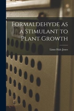 Formaldehyde as a Stimulant to Plant Growth - Jones, Linus Hale