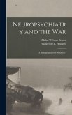 Neuropsychiatry and the War: a Bibliography With Abstracts: