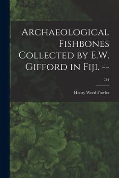 Archaeological Fishbones Collected by E.W. Gifford in Fiji. --; 214 - Fowler, Henry Weed
