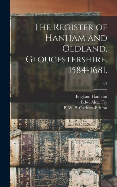 The Register of Hanham and Oldland, Gloucestershire. 1584-1681.; 63 The Register of Hanham and Oldland, Gloucestershire. 1584-1681.; 63
