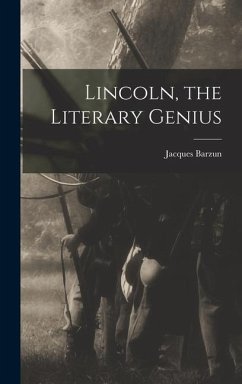 Lincoln, the Literary Genius - Barzun, Jacques